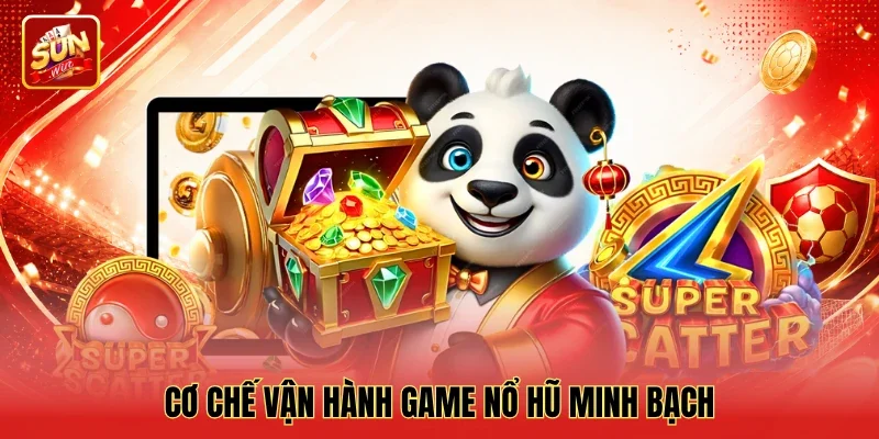 Alt: Cơ chế vận hành game nổ hũ minh bạch