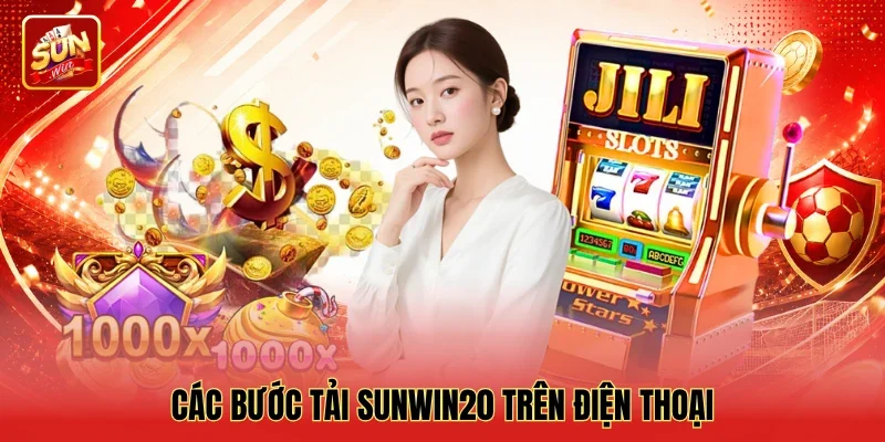 Các bước tải Sunwin20 trên điện thoại