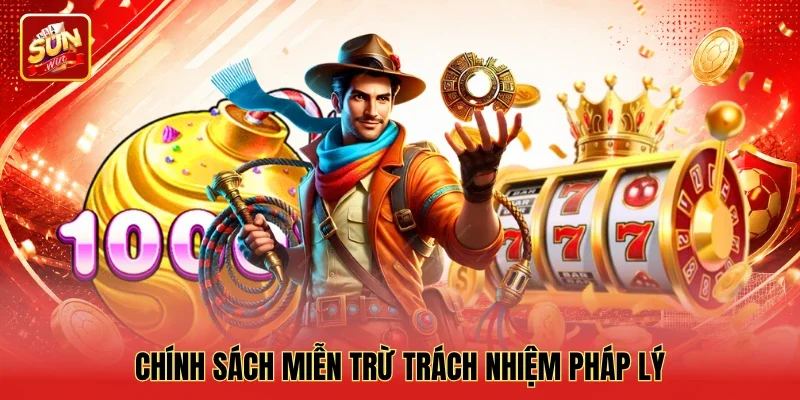 Chính sách miễn trừ trách nhiệm pháp lý