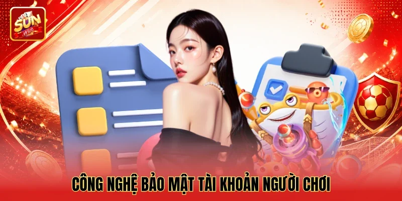 Công nghệ bảo mật tài khoản người chơi