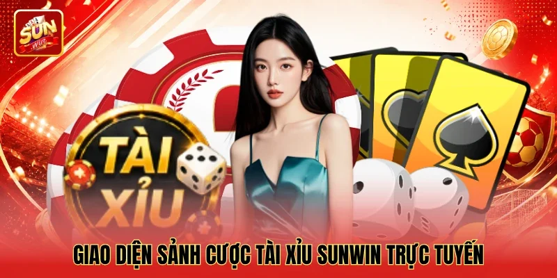 Giao diện sảnh cược Tài xỉu Sunwin trực tuyến