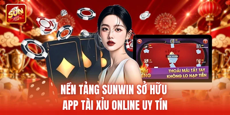 Nền tảng Sunwin sở hữu app tài xỉu online uy tín