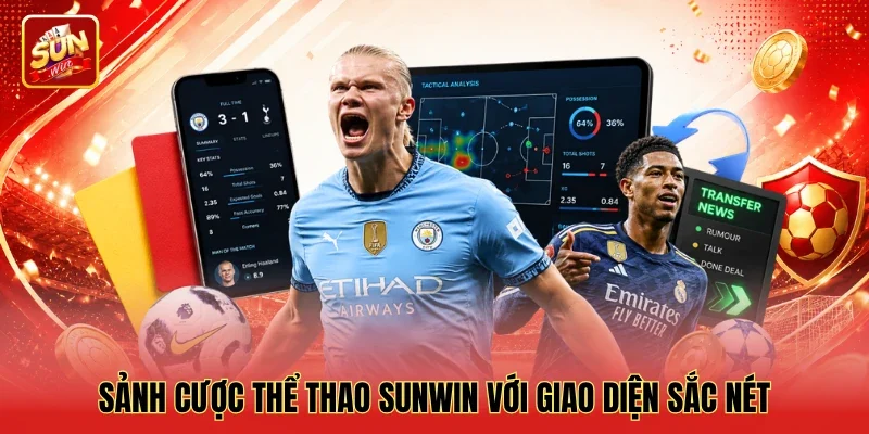 Sảnh cược Thể thao Sunwin với giao diện sắc nét Sảnh cược Thể thao Sunwin với giao diện sắc nét