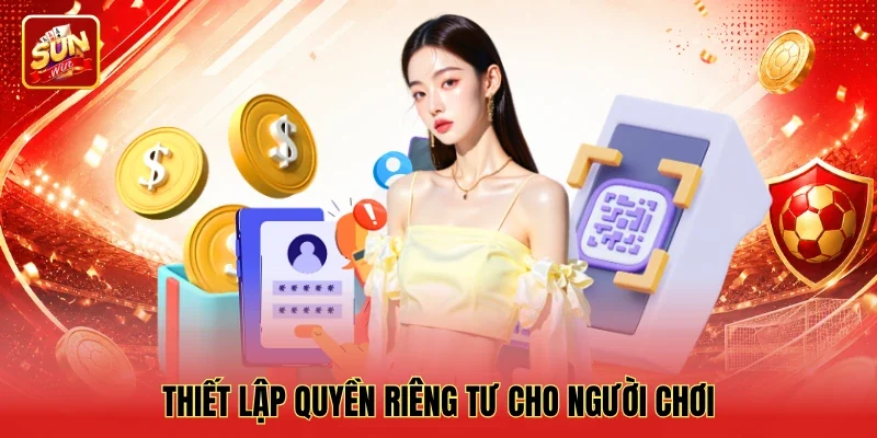 Thiết lập quyền riêng tư cho người chơi