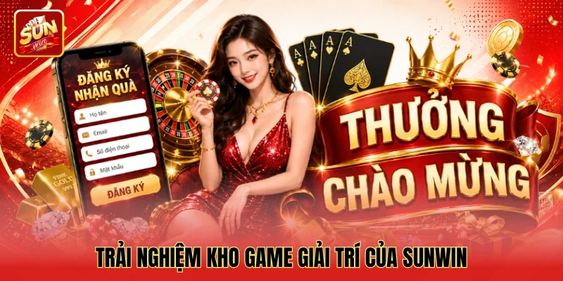 Trải nghiệm kho game giải trí của Sunwin
